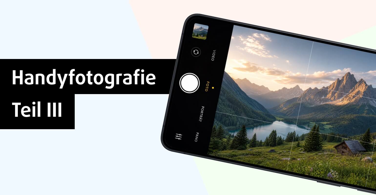 Wie schießt man gute Handyfotos?