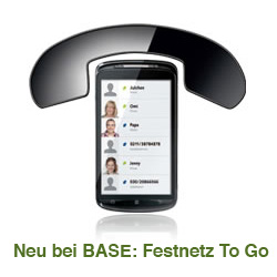 Festnetz To Go – überall per Festnetznummer auf BASE-Handy erreichbar sein