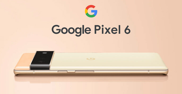 Google Pixel 6 – mit eigenem Chip an die Spitze