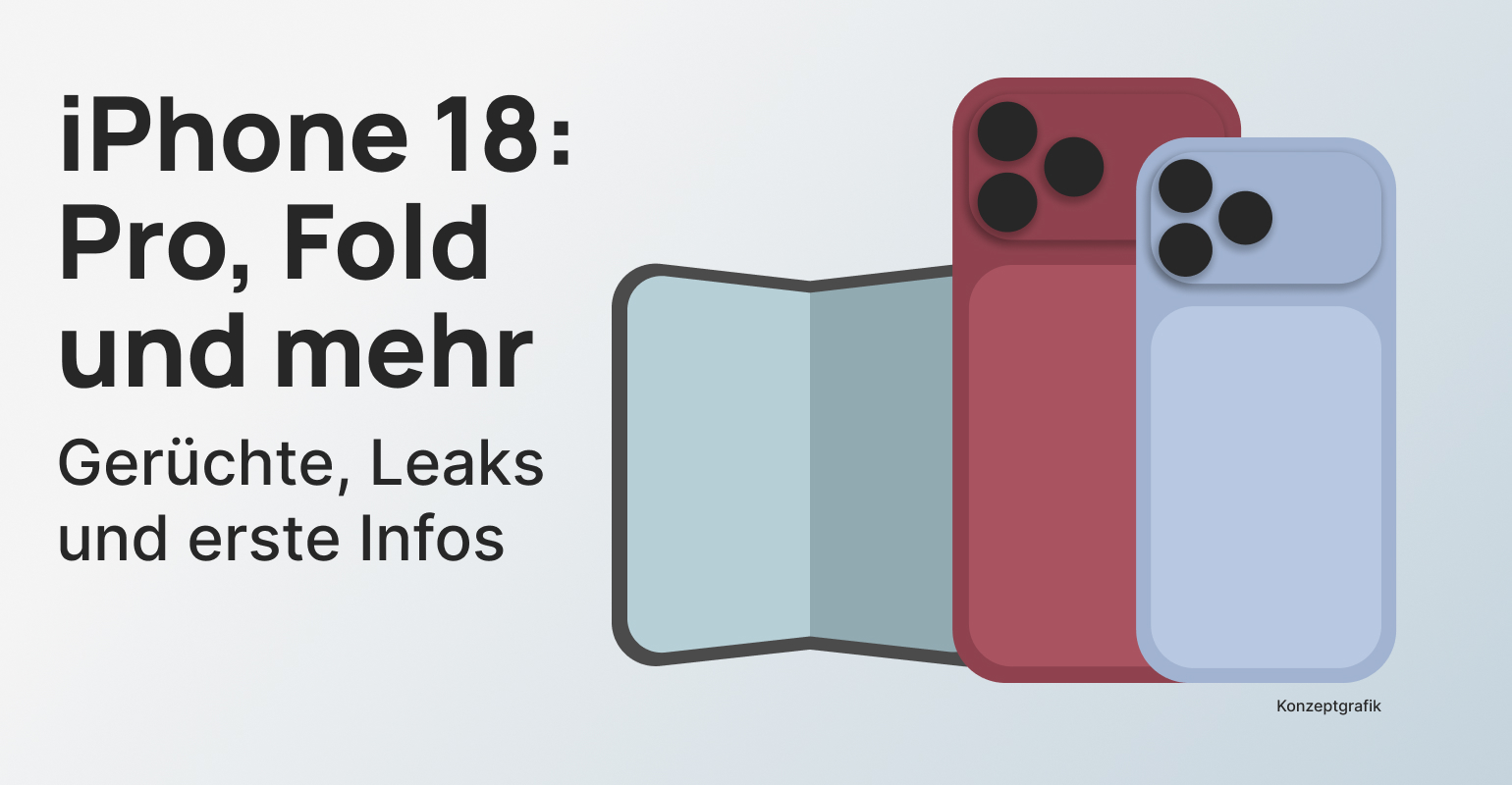 iPhone 18, iPhone 18 Pro und faltbares iPhone: Was plant Apple für 2026?